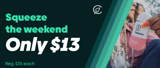 Cannabis Promo, Cannabis Sales, Cannabis Discounts, Cannabis on Sale, Squeeze the weekend: $13 Squeeze