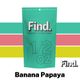 Banana Papaya Find. Banana Papaya Find.