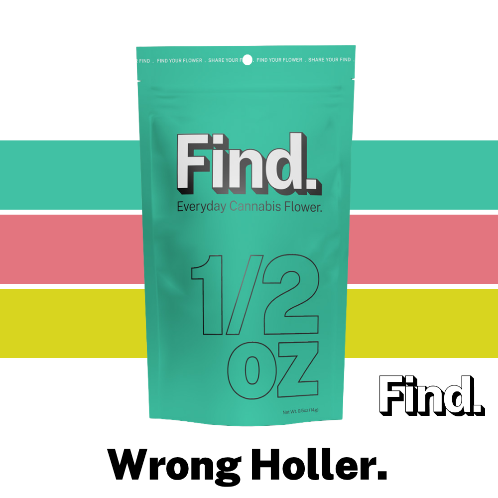 Find. Wrong Holler Whole Flower 14g