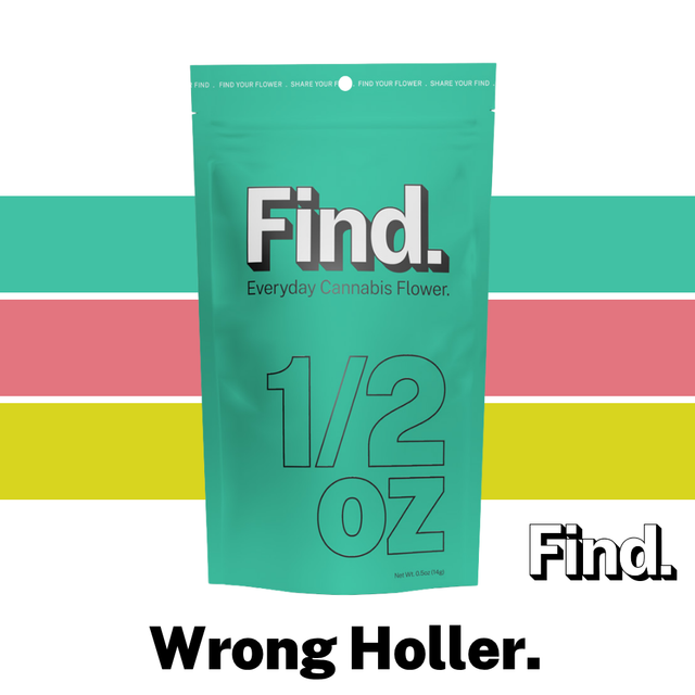 Wrong Holler Find.