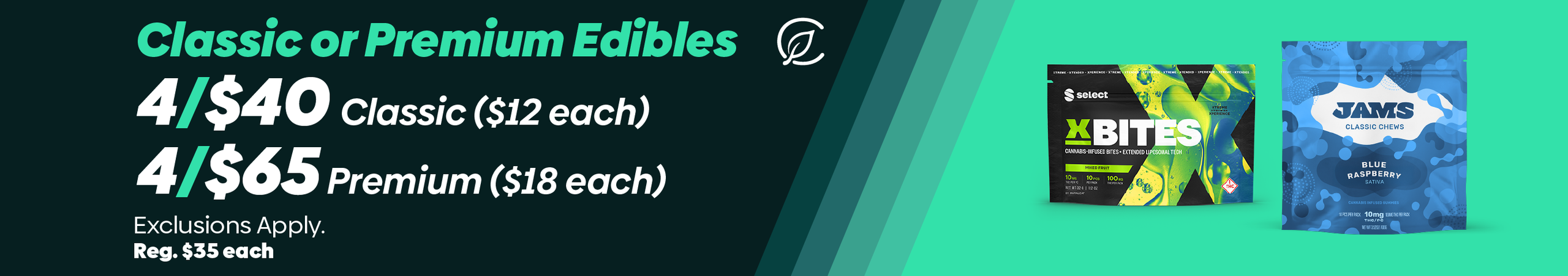 Cannabis Promo, Cannabis Sales, Cannabis Discounts, Cannabis on Sale, 4 /$40 all Classic Edibles or 4/$65 all Premium Edibles