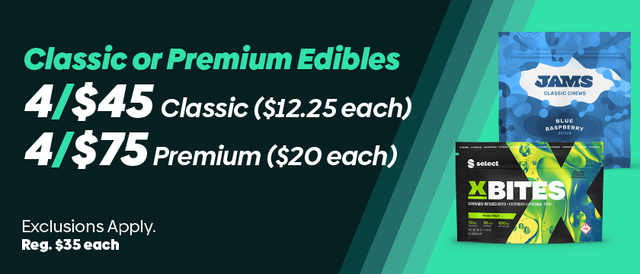 Cannabis Promo, Cannabis Sales, Cannabis Discounts, Cannabis on Sale, 4 /$45 all Classic Edibles or 4/$75 all Premium Edibles