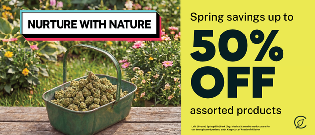 Cannabis Promo, Cannabis Sales, Cannabis Discounts, Cannabis on Sale, Spring Savings - UP TO 50% OFF!