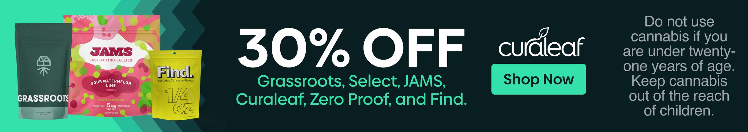 Cannabis Promo, Cannabis Sales, Cannabis Discounts, Cannabis on Sale, 30% Off Curaleaf, Find, GR, Jams, DH, Select & Zero Proof!
