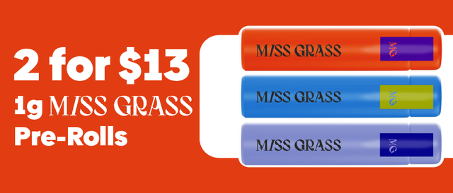 Cannabis Promo, Cannabis Sales, Cannabis Discounts, Cannabis on Sale, 2 for $13 Miss Grass 1g Pre-Rolls