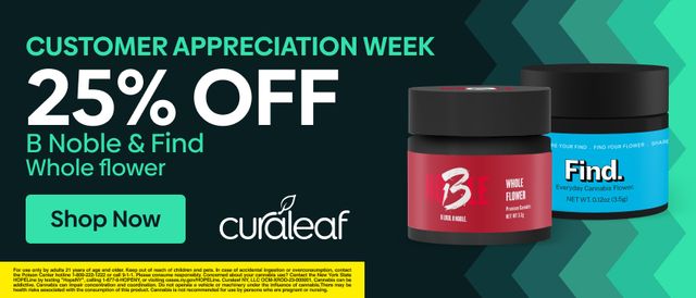 Cannabis Promo, Cannabis Sales, Cannabis Discounts, Cannabis on Sale, 25% Off All B Noble & Find Whole Flower!