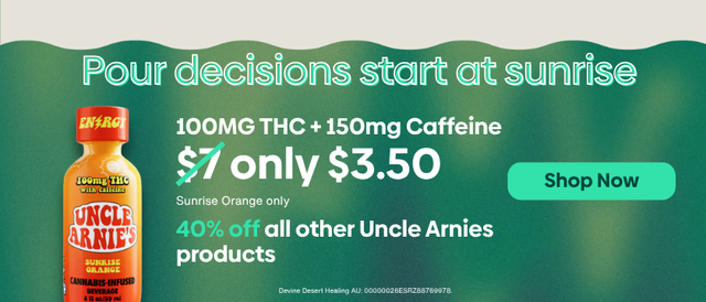 Cannabis Promo, Cannabis Sales, Cannabis Discounts, Cannabis on Sale, UNCLE ARNIE'S - Pour Decisions Start at Sunrise☀️😎