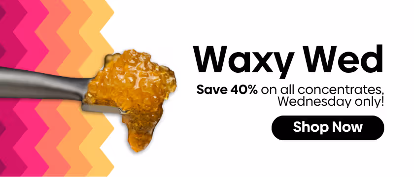 Cannabis Promo, Cannabis Sales, Cannabis Discounts, Cannabis on Sale, Waxy Wednesday's | 40% OFF - All Concentrates