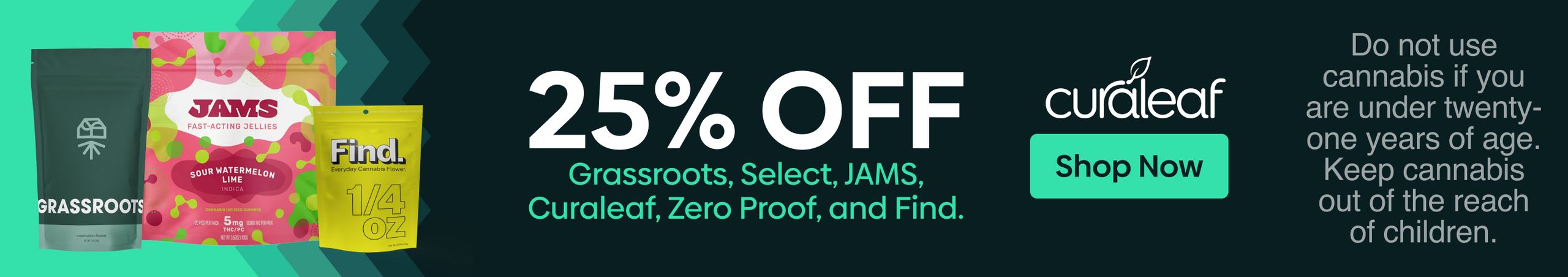 Cannabis Promo, Cannabis Sales, Cannabis Discounts, Cannabis on Sale, 25% Off Curaleaf, Find, GR, Jams, DH, Select & Zero Proof!