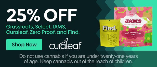 Cannabis Promo, Cannabis Sales, Descuentos en cannabis, Cannabis on Sale, 25% de Descuento en Curaleaf, Find, GR, Jams, DH, Select y Zero Proof