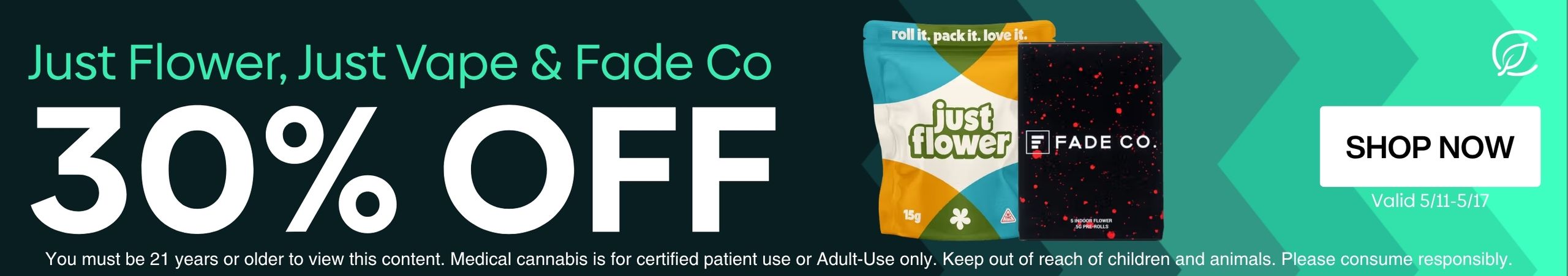 Cannabis Promo, Cannabis Sales, Cannabis Discounts, Cannabis on Sale, 30% Off Fade Co, Just Flower & Just Vape