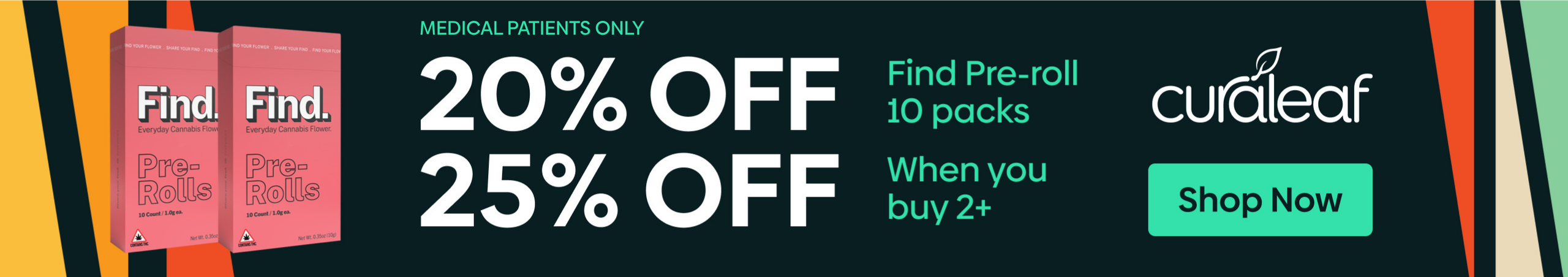 Cannabis Promo, Cannabis Sales, Cannabis Discounts, Cannabis on Sale, 20% Off Find 10pk Pre-Rolls!
