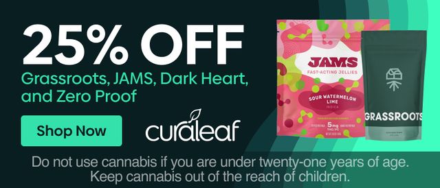 Cannabis Promo, Cannabis Sales, Cannabis Discounts, Cannabis on Sale, 25% Off Dark Heart, Grassroots, Jams & Zero Proof Products!