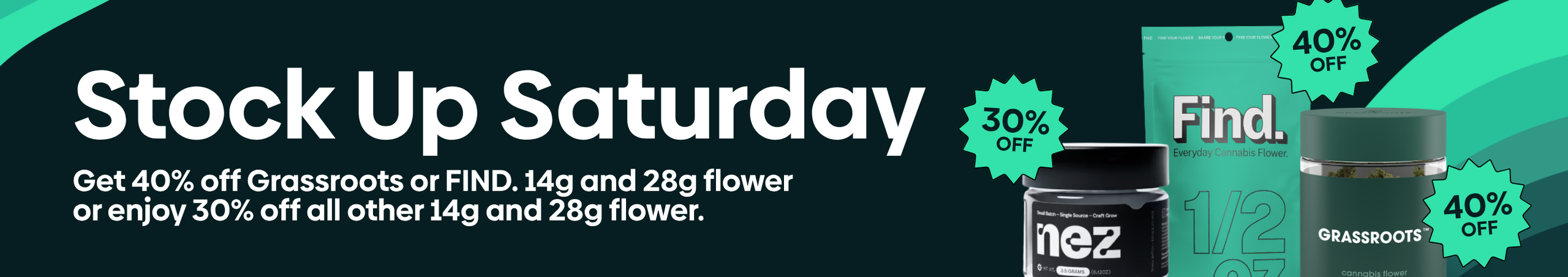 Cannabis Promo, Cannabis Sales, Descuentos en cannabis, Cannabis on Sale, Stock Up Saturday 40% OFF TODO Grassroots & FIND. Flor a Granel