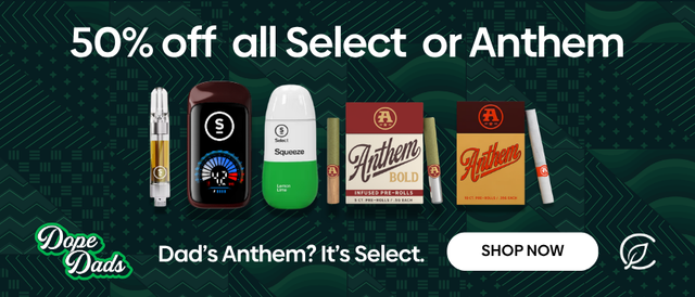 Cannabis Promo, Cannabis Sales, Descuentos en cannabis, Cannabis on Sale, 🔥¿Dad's ANTHEM? ¡Es SELECT! - 50% DE DESCUENTO 😎