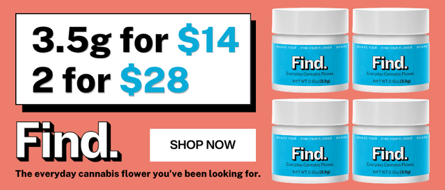 Cannabis Promo, Cannabis Sales, Cannabis Discounts, Cannabis on Sale, $14 All Find 3.5g Flower!