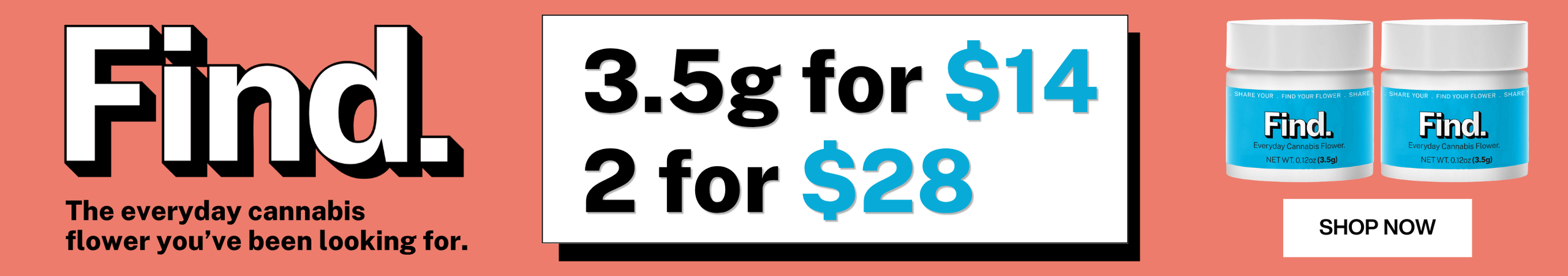Cannabis Promo, Cannabis Sales, Cannabis Discounts, Cannabis on Sale, $14 All Find 3.5g Flower!