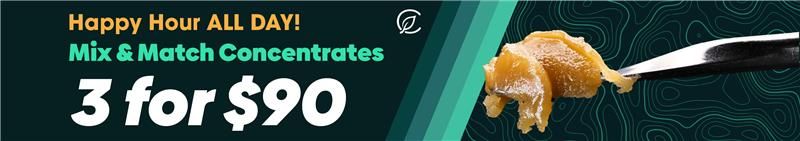 Happy Hour All Day: 3 for $90 Mix and Match Concentrates Cannabis Promo, Cannabis Sales, Cannabis Discounts, Cannabis on Sale, Happy Hour All Day: 3 for $90 Mix and Match Concentrates
