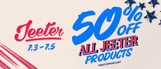 Cannabis Promo, Cannabis Sales, Cannabis Discounts, Cannabis on Sale, 50% OFF ALL JEETER Products!