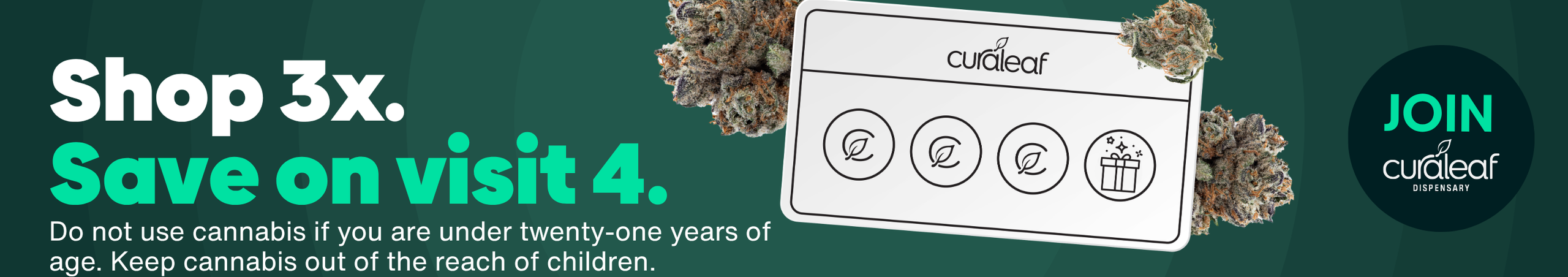 Cannabis Promo, Cannabis Sales, Cannabis Discounts, Cannabis on Sale, Shop 3 Times Save on visit 4
