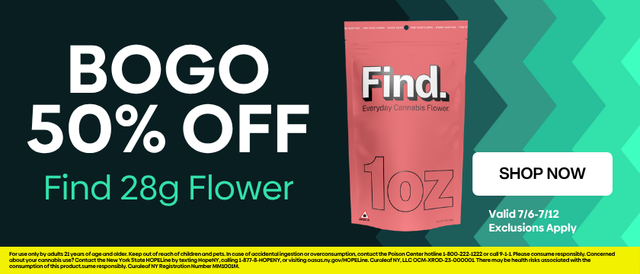 Cannabis Promo, Cannabis Sales, Cannabis Discounts, Cannabis on Sale, Buy 1 Full Price Find 28g Flower, Get 1 50% Off!