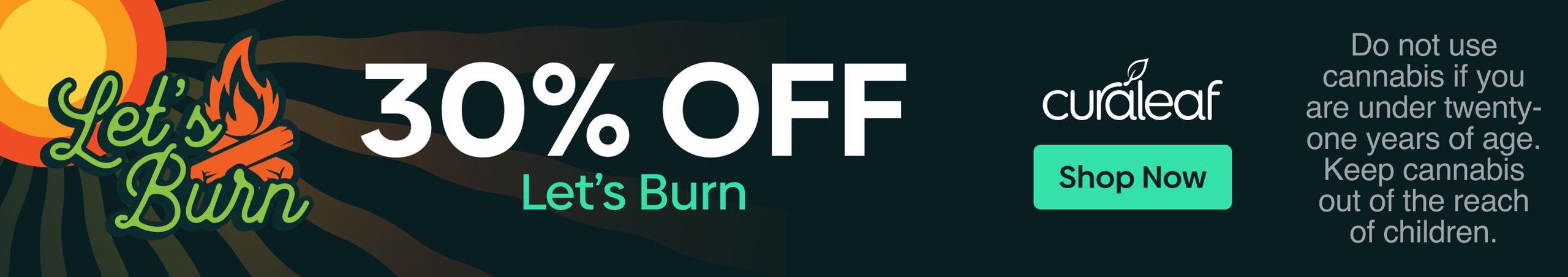 Cannabis Promo, Cannabis Sales, Cannabis Discounts, Cannabis on Sale, 30% Off Let's Burn Products!