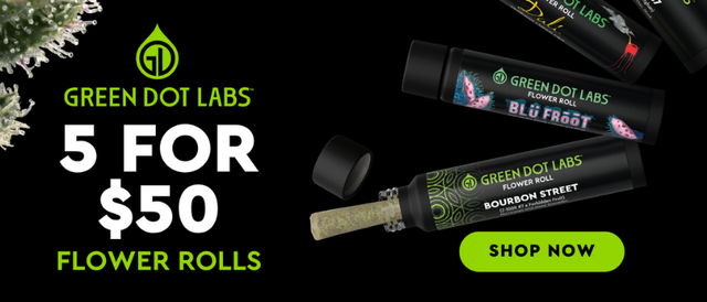 Cannabis Promo, Cannabis Sales, Cannabis Discounts, Cannabis on Sale, 5 FOR $50 GREEN DOT LABS Flower Rolls!