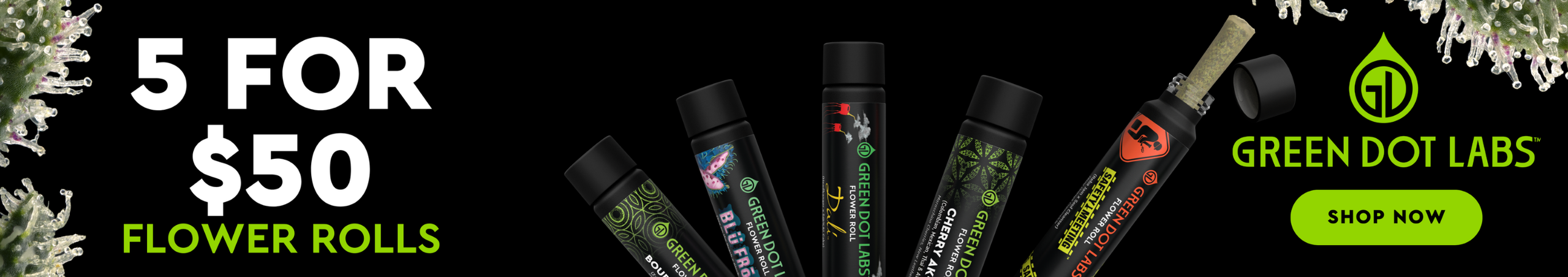 Cannabis Promo, Cannabis Sales, Cannabis Discounts, Cannabis on Sale, 5 FOR $50 GREEN DOT LABS Flower Rolls!