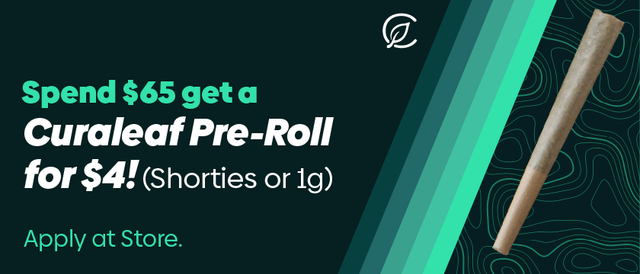 Cannabis Promo, Cannabis Sales, Cannabis Discounts, Cannabis on Sale, Spend $65, get a Curaleaf Pre-roll for $4