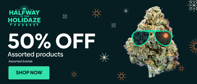 Cannabis Promo, Cannabis Sales, Cannabis Discounts, Cannabis on Sale, 50% OFF Assorted Flower, Infused Pre-Rolls, & More!