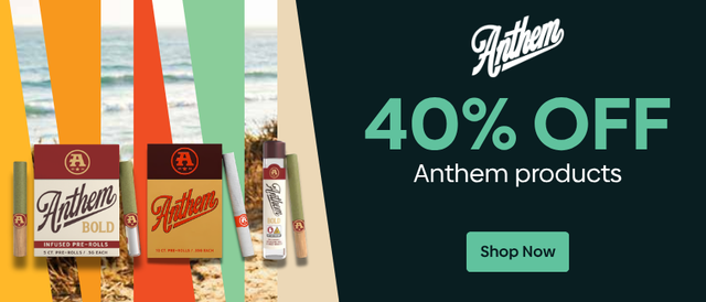 Cannabis Promo, Cannabis Sales, Cannabis Discounts, Cannabis on Sale, 40% OFF ANTHEM Pre-Rolls & Packs!