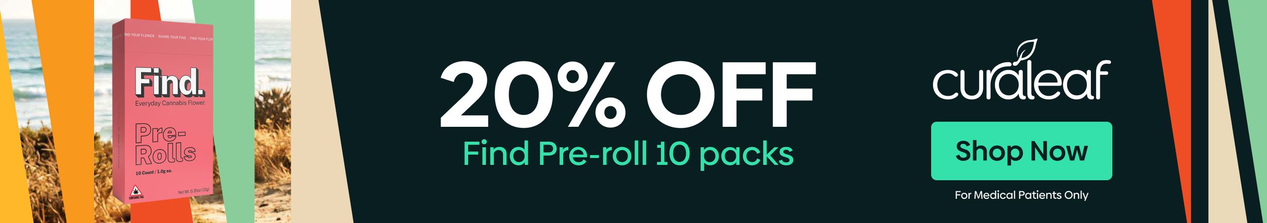 Cannabis Promo, Cannabis Sales, Cannabis Discounts, Cannabis on Sale, 20% Off Find 10g 10pk Pre-Rolls!