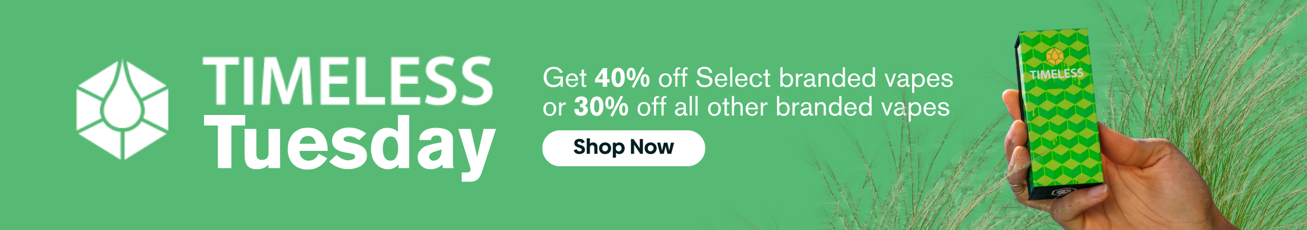 Cannabis Promo, Cannabis Sales, Cannabis Discounts, Cannabis on Sale, Timeless Tuesday - Timeless & Select Vapes | 40% OFF