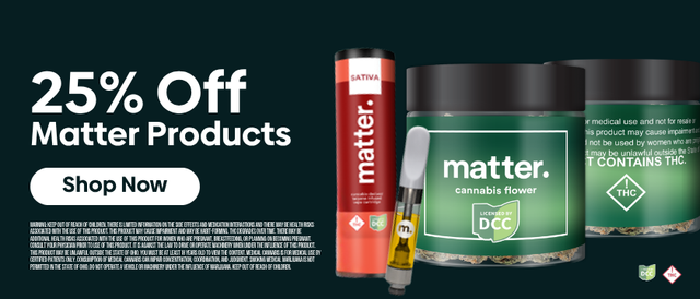 Cannabis Promo, Cannabis Sales, Cannabis Discounts, Cannabis on Sale, matter. 25% off
