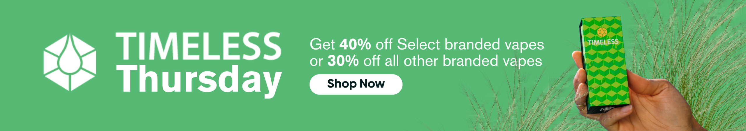 Cannabis Promo, Cannabis Sales, Cannabis Discounts, Cannabis on Sale, Timeless Thursday - Timeless & Select Vapes | 40% OFF