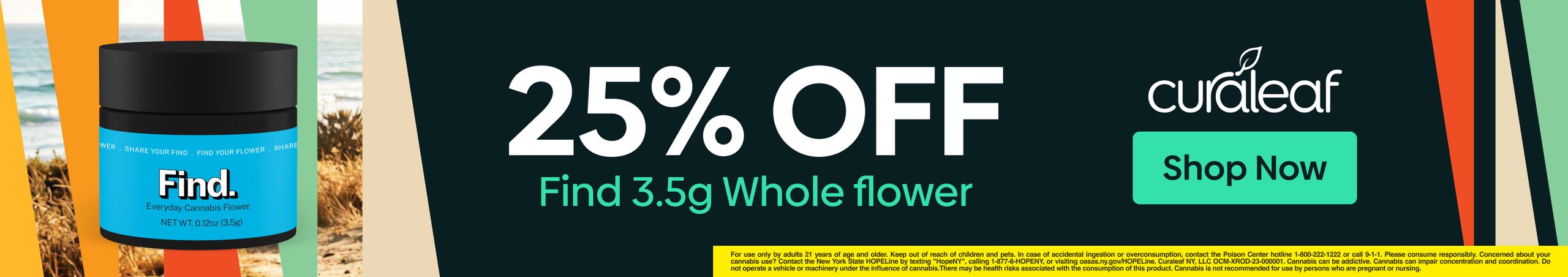 Cannabis Promo, Cannabis Sales, Cannabis Discounts, Cannabis on Sale, 25% Off Find 3.5g Whole Flower!