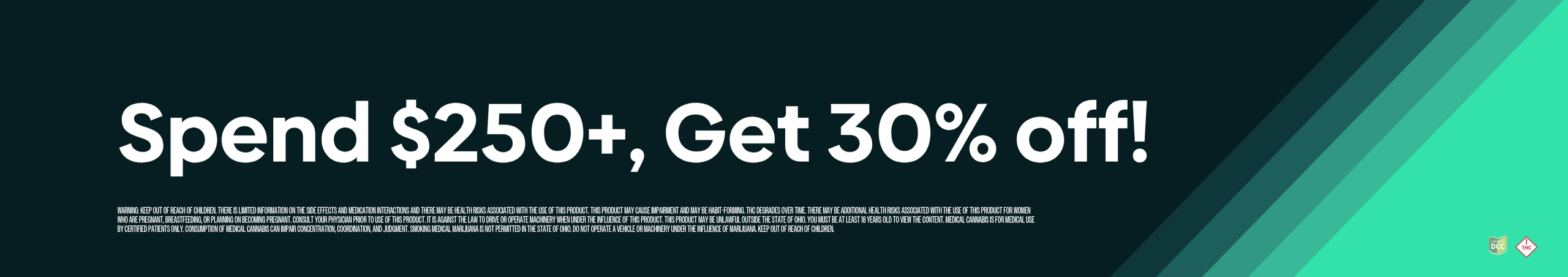 Cannabis Promo, Cannabis Sales, Cannabis Discounts, Cannabis on Sale, Spend $250, Get 30% OFF