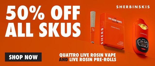 Cannabis Promo, Cannabis Sales, Cannabis Discounts, Cannabis on Sale, NEW BRAND‼️! 50% OFF SHERBINSKIS Rosin Vapes & Pre-Rolls!