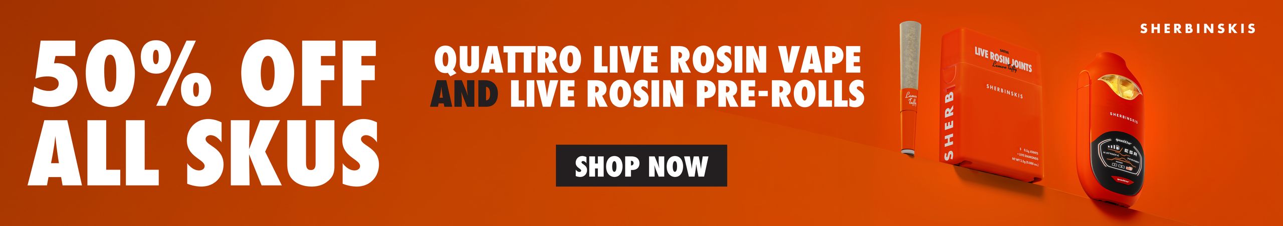 Cannabis Promo, Cannabis Sales, Cannabis Discounts, Cannabis on Sale, NEW BRAND‼️! 50% OFF SHERBINSKIS Rosin Vapes & Pre-Rolls!