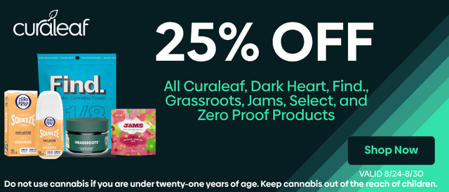 Cannabis Promo, Cannabis Sales, Cannabis Discounts, Cannabis on Sale, 25% Off Curaleaf, Find, GR, Jams, DH, Select & Zero Proof!
