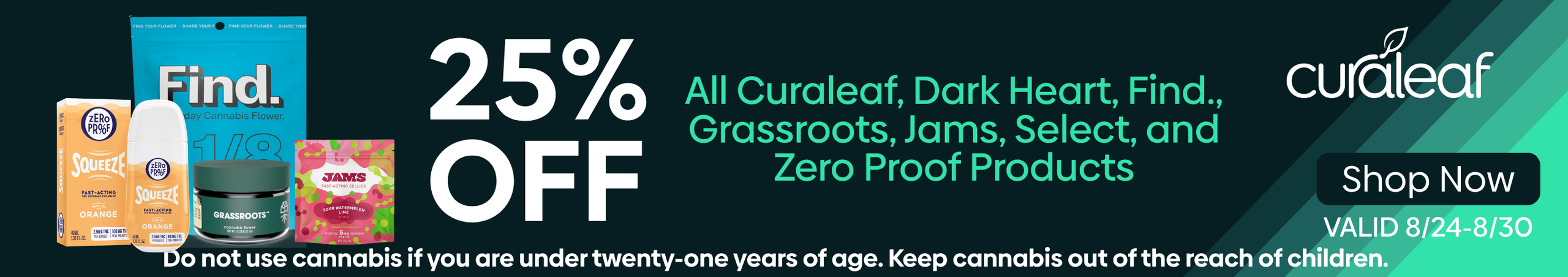 Cannabis Promo, Cannabis Sales, Cannabis Discounts, Cannabis on Sale, 25% Off Curaleaf, Find, GR, Jams, DH, Select & Zero Proof!