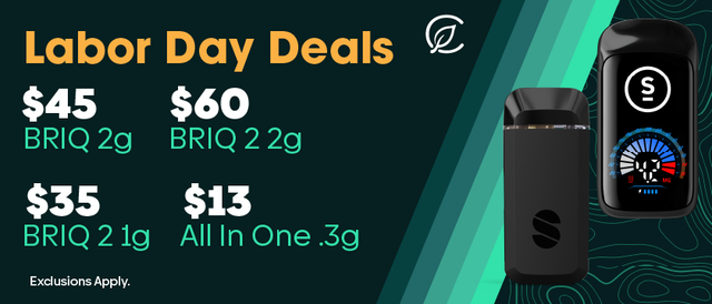Cannabis Promo, Cannabis Sales, Cannabis Discounts, Cannabis on Sale, Labor Day: $45 OG, $60 Briq 2 2g, $35 Briq 2 1g, $13 AIO-