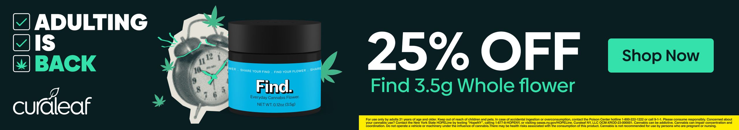 Cannabis Promo, Cannabis Sales, Cannabis Discounts, Cannabis on Sale, 25% Off Find 3.5g Whole Flower!