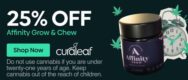 Cannabis Promo, Cannabis Sales, Cannabis Discounts, Cannabis on Sale, 25% Off Chew & Affinity Grow Products!