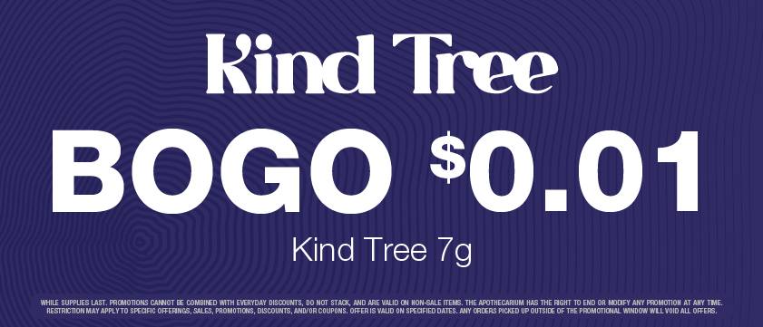 Cannabis Promo, Cannabis Sales, Cannabis Discounts, Cannabis on Sale, BOGO for 1¢ Kind Tree 7g 