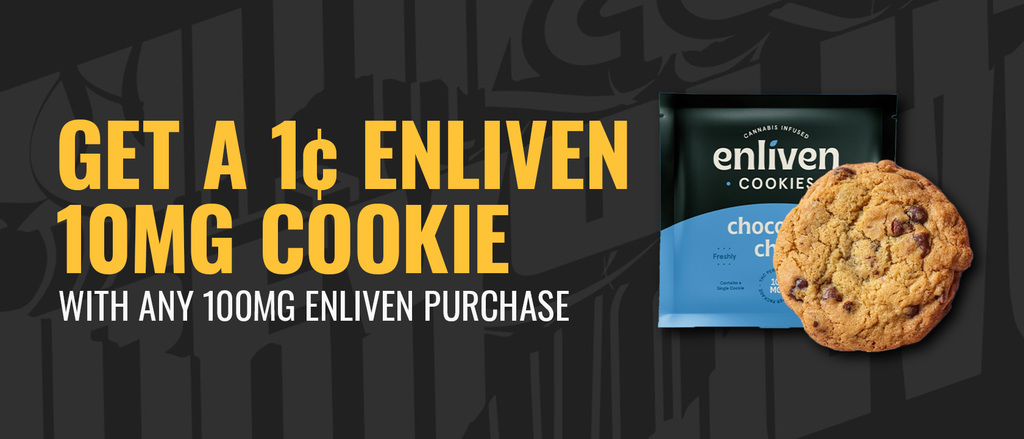 Cannabis Promo, Cannabis Sales, Cannabis Discounts, Cannabis on Sale, Get an 1¢ Enliven 10mg Cookie with Any 100mg Enliven 