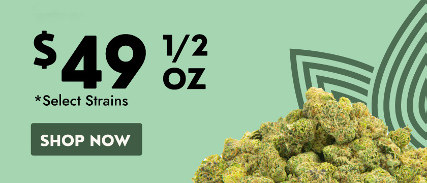 Cannabis Promo, Cannabis Sales, Cannabis Discounts, Cannabis on Sale, $49 1/2 OZ FIND & The Pharm Flower