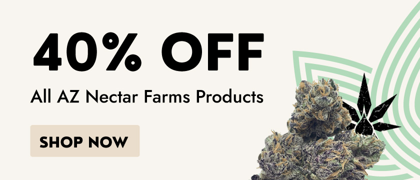 Cannabis Promo, Cannabis Sales, Cannabis Discounts, Cannabis on Sale, 40% OFF AZ Nectar Farms *EXCLUDES RSO*