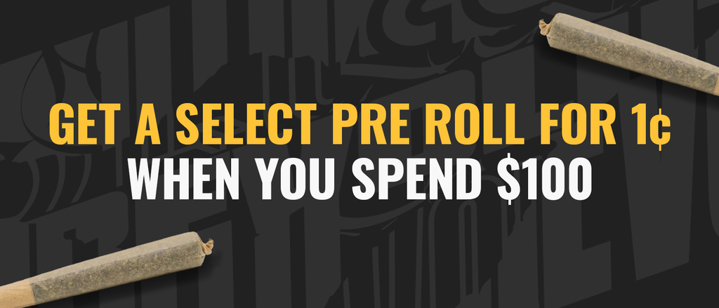 Cannabis Promo, Cannabis Sales, Cannabis Discounts, Cannabis on Sale, Spend $100, Get a Select Pre-roll for 1¢