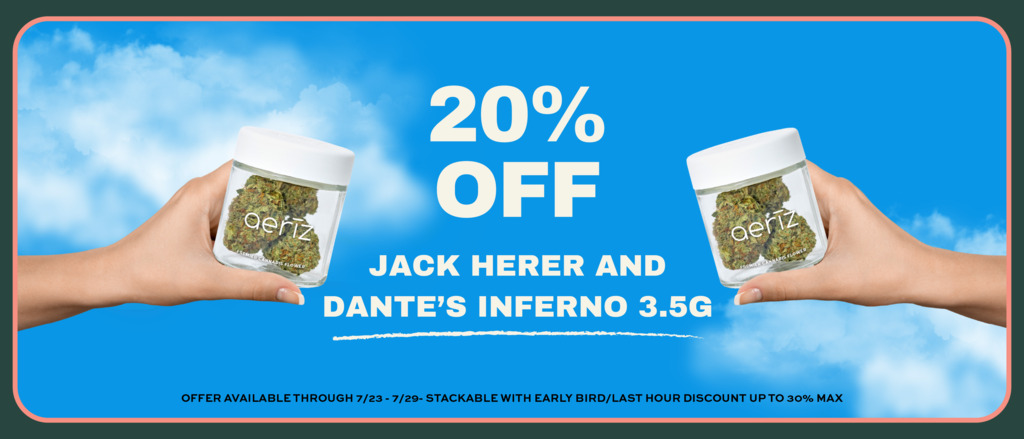 Cannabis Promo, Cannabis Sales, Cannabis Discounts, Cannabis on Sale, Aeriz Jack Herer & Dante's Inferno 3.5g 20% Off!